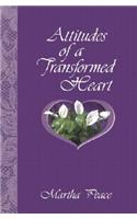 Attitudes of a Transformed Heart