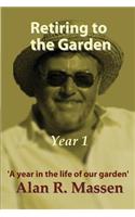 Retiring to the Garden Year One