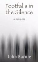 Footfalls in the Silence - A Memoir