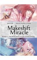 Makeshift Miracle Book 2: The Boy Who Stole Everything (Hardcover)