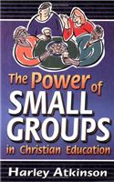 The Power of Small Groups in Christian Education