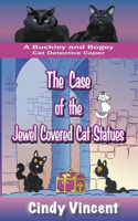 Case of the Jewel Covered Cat Statues (a Buckley and Bogey Cat Detective Caper)