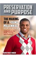 Preservation and Purpose: The Making of a Young Millennial, a Manifesto for Faith, Family and Politics
