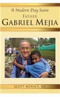 Modern Day Saint - Father Gabriel Mejia