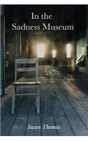 In the Sadness Museum