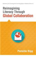 Reimagining Literacy Through Global Collaboration