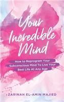 Your Incredible Mind
