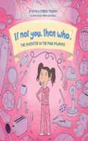 The Inventor in the Pink Pajamas Book 1 in the If Not You, Then Who? series that shows kids 4-10 how ideas become useful inventions (8x8 Print on Demand Hard Cover)