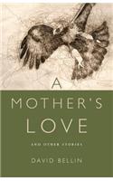 A Mother's Love and Other Stories