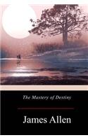 The Mastery of Destiny