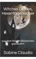 Witches Diaries, Hexentagebücher Teil 1: Aus Dem Hexennähkästchen Geplaudert