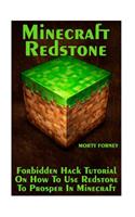 Minecraft Redstone: Forbidden Hack Tutorial on How to Use Redstone to Prosper in Minecraft