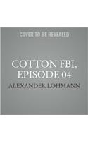 Cotton Fbi, Episode 04
