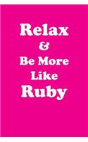 Relax & Be More Like Ruby: Affirmations Workbook Positive & Loving Affirmations Workbook. Includes: Mentoring Questions, Guidance, Supporting You.