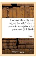 Documents Relatifs Au Régime Hypothécaire Et Aux Réformes Qui Ont Été Proposées. Tome 1