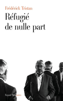 Réfugié de nulle-part: (Litterature Francaise)