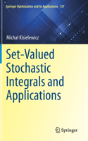 Set-Valued Stochastic Integrals and Applications: (157 Springer Optimization and Its Applications)
