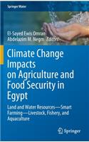 Climate Change Impacts on Agriculture and Food Security in Egypt