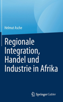 Regionale Integration, Handel Und Industrie in Afrika