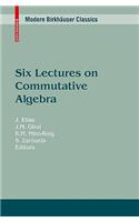 Six Lectures on Commutative Algebra