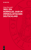 1903. Ein Normales Jahr Im Imperialistischen Deutschland