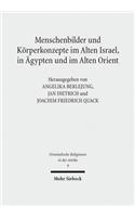 Menschenbilder Und Korperkonzepte Im Alten Israel, in Agypten Und Im Alten Orient