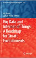 Big Data and Internet of Things: A Roadmap for Smart Environments