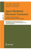 Agent-Mediated Electronic Commerce. Designing Trading Strategies and Mechanisms for Electronic Markets