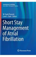 Short Stay Management of Atrial Fibrillation