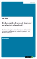 Die Peisistratiden-Tyrannis als Katalysator der athenischen Demokratie?
