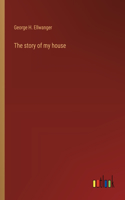 story of my house