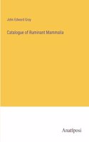 Catalogue of Ruminant Mammalia