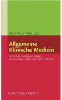 Allgemeine Klinische Medizin: Arztliches Handeln Im Dialog ALS Grundlage Einer Modernen Heilkunde