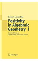 Positivity in Algebraic Geometry I