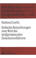 Kritische Betrachtungen zum Wert des strafprozessualen Zwischenverfahrens