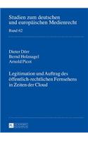 Legitimation und Auftrag des oeffentlich-rechtlichen Fernsehens in Zeiten der Cloud