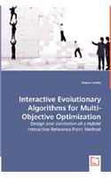 Interactive Evolutionary Algorithms for Multi-Objective Optimization