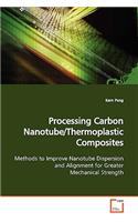 Processing Carbon Nanotube/Thermoplastic Composites