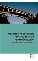 Kulturelle Kodes in der "Interkulturellen Kommunikation"