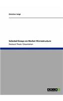 Selected Essays on Market Microstructure