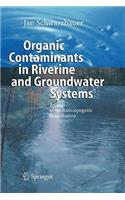 Organic Contaminants in Riverine and Groundwater Systems: Aspects of the Anthropogenic Contribution