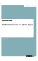 Die Animismustheorie von Edward B. Tylor
