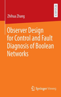 Observer Design for Control and Fault Diagnosis of Boolean Networks