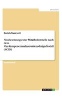 Neubesetzung einer Mitarbeiterstelle nach dem Vier-Komponenten-Instruktionsdesign-Modell (4CID): (German)