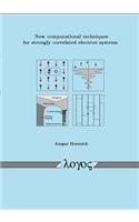 New Computational Techniques for Strongly Correlated Electron Systems