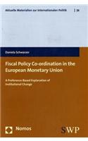 Fiscal Policy Co-Ordination in the European Monetary Union: A Preference-Based Explanation of Institutional Change