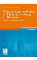 Fuhrung, Kommunikation Und Teamentwicklung Im Bauwesen