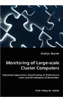 Monitoring of Large-scale Cluster Computers - Organized Approaches, Identification of Performance Issues and Minimization of Downtime