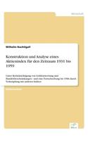 Konstruktion und Analyse eines Aktienindex für den Zeitraum 1931 bis 1959: Unter Berücksichtigung von Geldentwertung und Handelsbeschränkungen - und eine Fortschreibung bis 1996 durch Verknüpfung mit anderen Indizes