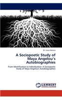 Sociopoetic Study of Maya Angelou's Autobiographies